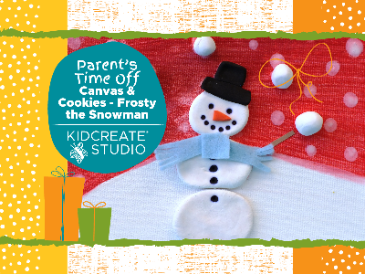 Parent's Time Off- Canvas & Cookies- Frosty the Snowman (4-10 Years)